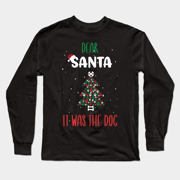 Dear Santa It Was The Dog Tree - Funny Christmas Dog Owner Saying Gift Long Sleeve T-Shirt by WassilArt